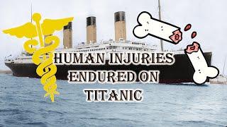 RMS Titanic: Human Injuries Endured During The Sinking