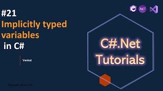 Part 21 Implicitly typed variables || C#.Net Tutorials for Beginners & Experienced || @NehanthWorld