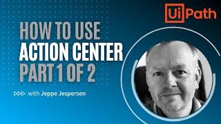 How to use UiPath Action Center - Beginner Tutorial, Part 1 of 2