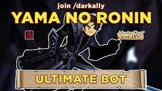 Yama No Ronin Class - Free and Legion Versions (Ultimate Bot) || GRIMLITE REV