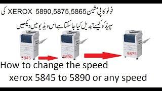 How to change the speed xerox 5845 to 5890