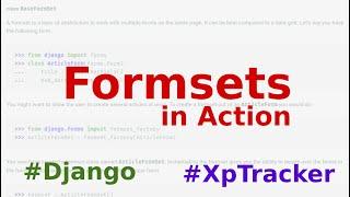 Django's Formsets in Action (Part 2 of XpTracker, allauth, froms, formsets)