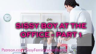 SISSY BOY AT THE OFFICE -  PART 1 | CROSSDRESSING STORIES | SISSY TRAINING | MTF | CROSSDRESSERS