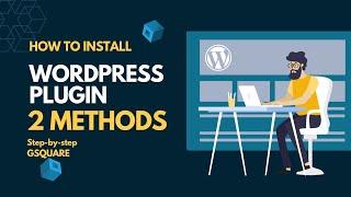 How to Install a WordPress Plugin - 2 Different Methods