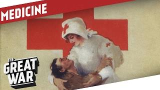 Medical Treatment in World War 1 I THE GREAT WAR Special