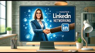 The ultimate guide to networking on LinkedIn