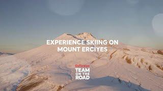 Experience Skiing on Mount Erciyes - Team On The Road | Go Türkiye