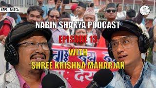 Shree Krishna Maharjan l Newa Journalist l Nepal Bhasa l Episode 13 l Nabin Shakya Podcast