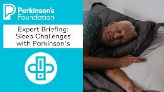Expert Briefing: Sleep Challenges with Parkinson's Disease