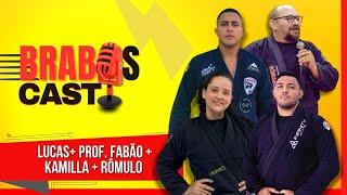 LUCAS BEZERRA, PROF. FABÃO, KAMILLA CASTRO e RÔMULO LEANDRO | BRABOS CAST - EP. 4