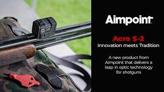 New product from Aimpoint – Acro S-2! Innovation meets Tradition!