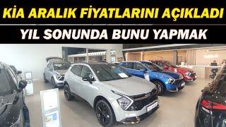 KİA ARALIK FİYATLARINI AÇIKLADI|YIL SONUNDA BUNU YAPMAK