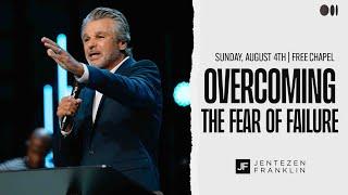 Overcoming the Fear of Failure | Jentezen Franklin