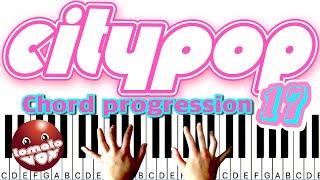 Citypop Chords Vol.17 /Japanese Tokyo Soul , 日本生まれのシティポップ 80s Synth DX7 / コード進行