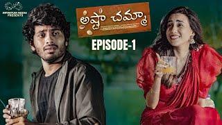 Ashta Chamma | Episode 1 | Nishat Shaik | Mohit Pedada | Epsiba | NagaVedith | Infinitum