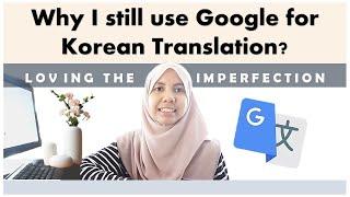 Can Google translate what I want to say into Korean correctly?