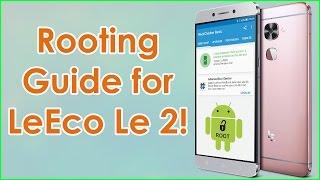 Easily Root LeEco Le2 & Flash TWRP Recovery! Step by step guide!