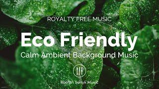 Eco Friendly - Royalty Free/Music Licensing