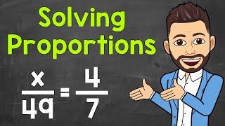 How to Solve Proportions | Math with Mr. J