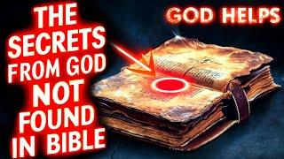 The SECRETS From God NOT FOUND In The Bible | God Helps