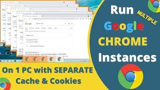 How To Create Multiple Chrome Browsers (with separate cache & cookies)