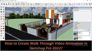 How to Create Walkthrough Video in Sketchup Pro 2022