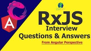 RxJS Interview Questions and Answers | RxJS Interview Questions | RxJS in Angular