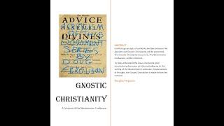 Gnostic Christianity. A Criticism of the Westminster Confession