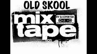 OLD SKOOL MIXTAPE