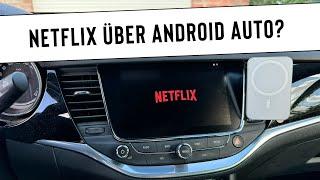 Willst Du Netflix & YouTube über Android Auto ansehen? Hier eine einfache Lösung ohne Rooting!