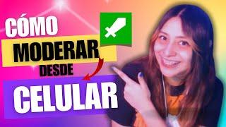 MODERA DESDE TU CELULAR ️ | Guía para moderadores