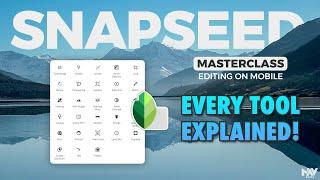 Snapseed - ULTIMATE GUIDE | All Tools & Sliders Explained | Mobile Photo Editing