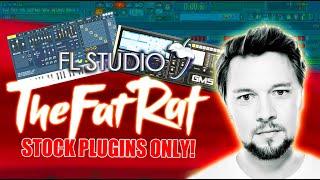 How To Make Music Like THE FAT RAT Using Only Stock Plugins [FL Studio] + FLP