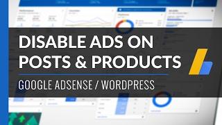 Disable AdSense Ads on Posts & WooCommerce Products