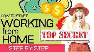 HOW TO START WORKING FROM HOME - MADE EASY | STEP BY STEP LAUNCH PLAN 2020