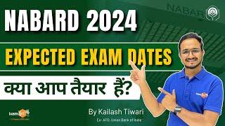 NABARD 2024 || NABARD 2024 Expected Exam Dates || Are you Ready ?? || By Kailash Sir