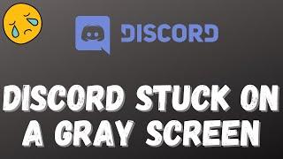 How to Fix Discord Stuck on a Gray Screen || 2023 || Discord black & Gray Screen Problem