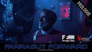 FARRAGUT FORWARD (prologue): A Star Trek Fan Production