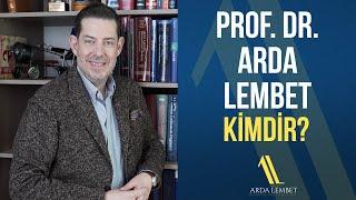 Prof. Dr. Arda Lembet Kimdir?