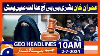 190 million pound reference، Imran Khan appeared in court today | Geo News 10 AM Headlines | 2 July