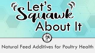 Let's Squawk About It (S2 E8): Natural Feed Additives for Poultry Health