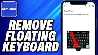 How To Remove Floating Keyboard On Samsung (2024) - Easy Fix