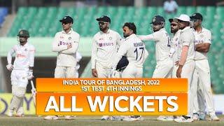 All Wickets || Bangladesh vs India || 4th Innings || 1st Test || India tour of Bangladesh 2022