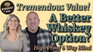 Amazing High Proof Whiskey Options