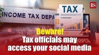 Explained: Why do income tax officials want to invade your social media accounts? | ITR