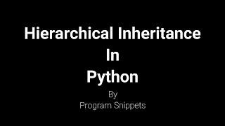 Hierarchical Inheritance In Python