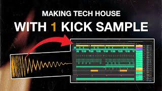 How to make TECH HOUSE with a KICK sample only!!!