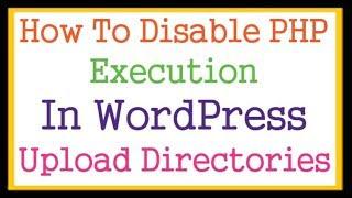 Kill PHP Script Execution In WordPress Upload Directory Via .htaccess Files