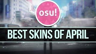 osu! Best Skins of April! My 5 Favorite skins of this month! Oduda,Chroma,Honoka,Verdant,GradX