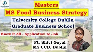 Master of Science-Food Business Strategy University College Dublin|From Application to Job|Ft. Shivi